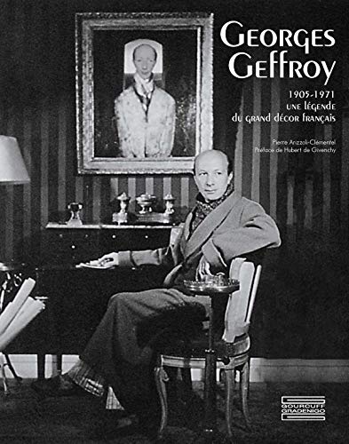 9782353402472: Georges Geffroy: 1905-1971, une lgende du grand dcor franais
