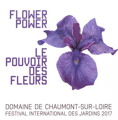 Beispielbild fr Flower Power. Le Pouvoir Des Fleurs : Domaine De Chaumont-sur-loire, Centre D'arts Et De Nature zum Verkauf von RECYCLIVRE