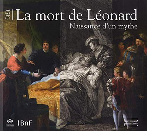 9782353402960: 1519, la mort de Lonard: La naissance d'un mythe