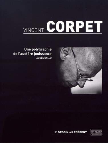 Stock image for Vincent Corpet: Une polygraphie de l'austre jouissance [Broch] Callu, Agns for sale by BIBLIO-NET