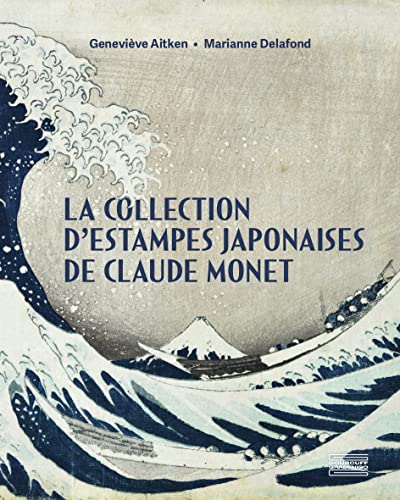 Imagen de archivo de La Collection d'estampes japonaises de Claude Monet a la venta por Ludilivre Photobooks