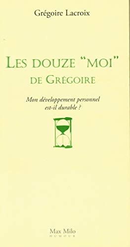 Imagen de archivo de Les 12 moi de Grgoire : Mon dveloppement personnel est-il durable ? a la venta por Ammareal