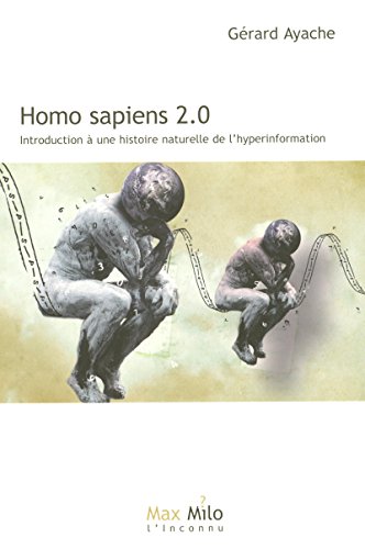 9782353410385: Homo Sapiens 2.0 INTRODUCTION  UNE HISTOIRE NATURELLE: Introduction  une histoire naturelle de l'hyperinformation