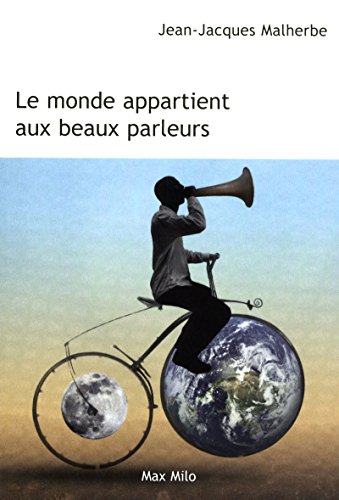 Beispielbild fr Le monde appartient aux beaux parleurs zum Verkauf von Ammareal