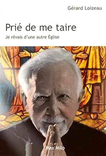 9782353410507: Pri de me taire: Je rvais d'une autre Eglise