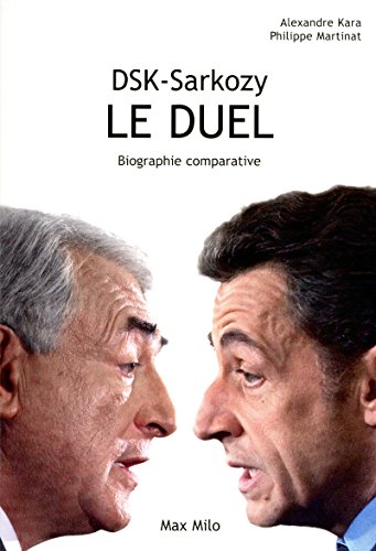 9782353410880: DSK - Sarkozy, le duel: Biographie comparative