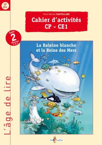 Beispielbild fr Cahier d'activits CP-CE1 : La Baleine blanche et la Reine des Mers zum Verkauf von Ammareal