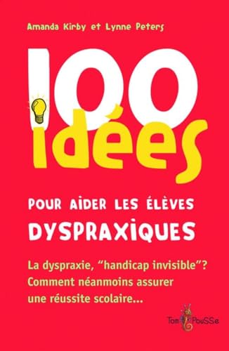 Stock image for 100 ides pour aider les lves dyspraxiques for sale by medimops