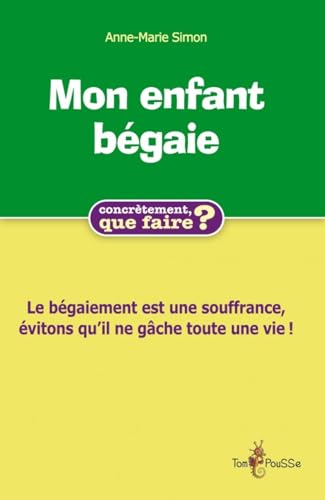 Beispielbild fr Mon enfant bgaie, concrtement que faire? zum Verkauf von Ammareal