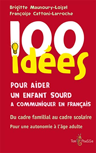 Beispielbild fr 100 ides pour aider un enfant sourd  communiquer en franais zum Verkauf von medimops