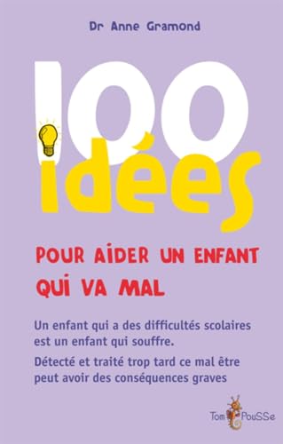 Stock image for 100 idees pour aider un enfant qui ne va pas bien for sale by Librairie La Canopee. Inc.