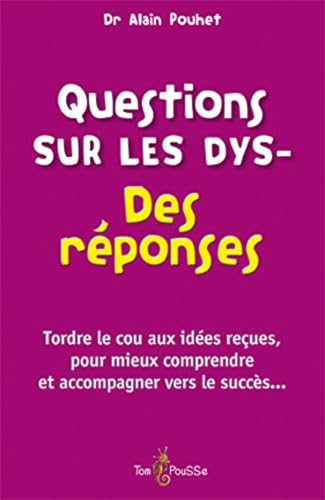 Beispielbild fr Questions sur les dys Des reponses Tordre le cou aux idees zum Verkauf von Librairie La Canopee. Inc.