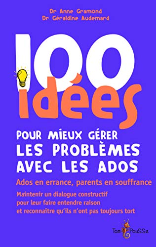 Stock image for 100 idees pour mieux gerer les problemes avec les ados for sale by Librairie La Canopee. Inc.