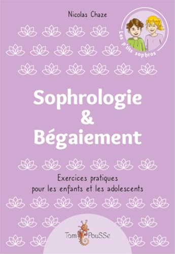 Beispielbild fr Sophrologie & Bgaiement: Exercices pratiques pour les enfants et les adolescents zum Verkauf von medimops