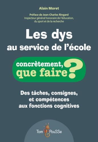 Beispielbild fr Les dys au service de l'cole: Des tches, consignes, et comptences aux fonctions cognitives zum Verkauf von Ammareal