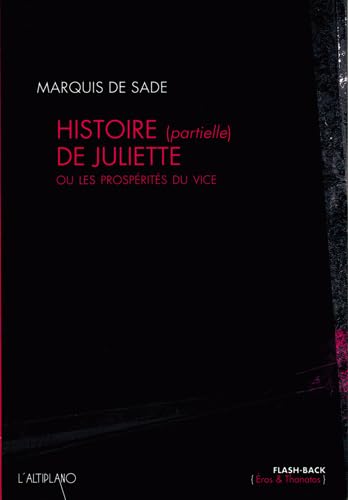 Imagen de archivo de Histoire (partielle) de Juliette : ou les Prosprits du vice a la venta por medimops