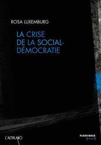 LA CRISE DE LA SOCIAL-DEMOCRATIE (9782353460335) by Rosa, Luxembourg