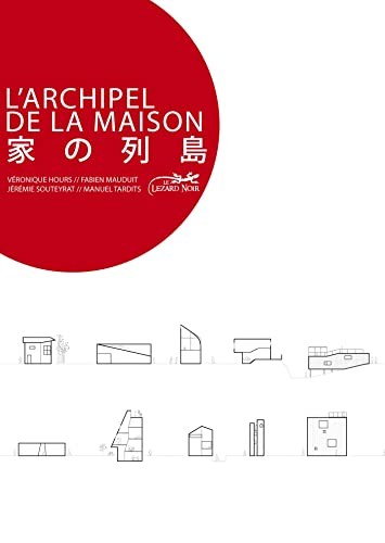 9782353480685: L'archipel de la maison: Une architecture domestique au Japon