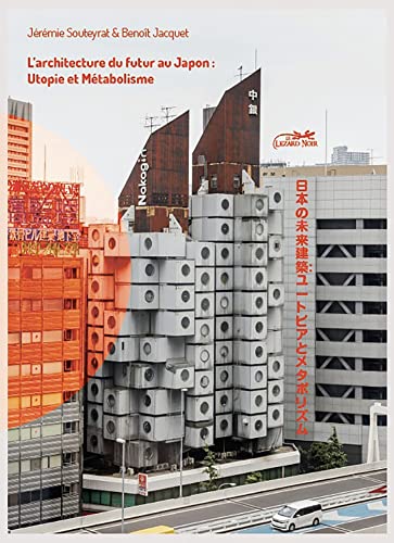 Beispielbild fr L'architecture du futur au japon : utopie et metabolisme zum Verkauf von Gallix