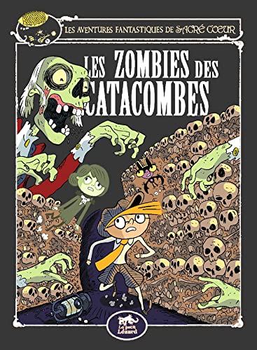 Beispielbild fr Les Aventures Fantastiques De Sacr Coeur. Vol. 10. Les Zombies Des Catacombes zum Verkauf von RECYCLIVRE