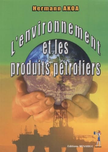 Imagen de archivo de l'environnement et les produits petroliers a la venta por Chapitre.com : livres et presse ancienne