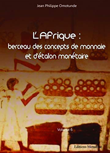 9782353491148: L'Afrique: Berceau des concepts de monnaie et d'talon montaire