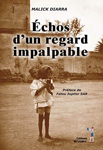 Imagen de archivo de CHOS D UN REGARD IMPALPABLE [Broch] DIARRA, MALICK a la venta por BIBLIO-NET