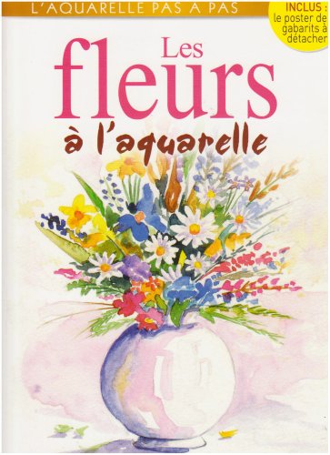 Beispielbild fr Les fleurs  l'aquarelle zum Verkauf von Ammareal