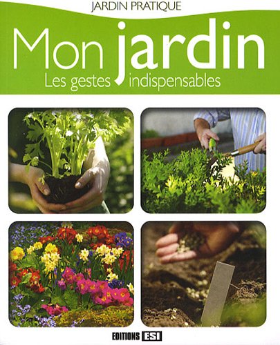 Beispielbild fr Mon jardin, les gestes indispensables zum Verkauf von medimops