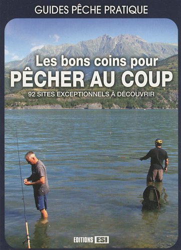Beispielbild fr Les bons coins pour pcher au coup : 92 sites exceptionnels  dcouvrir zum Verkauf von Ammareal