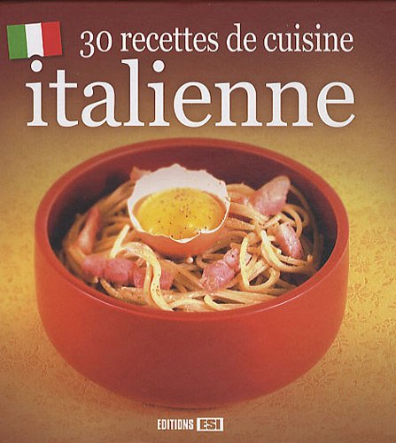 Beispielbild fr 30 recettes de cuisine italienne zum Verkauf von Ammareal