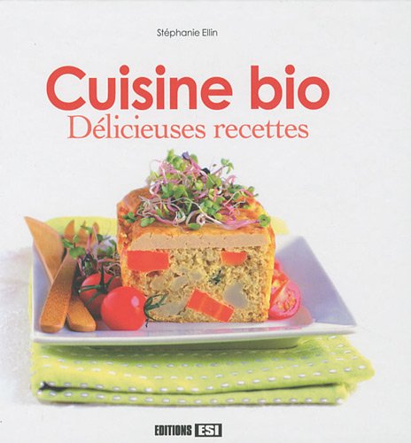 Beispielbild fr Cuisine bio: Dlicieuses recettes gourmandes Ellin, Stphanie zum Verkauf von BIBLIO-NET