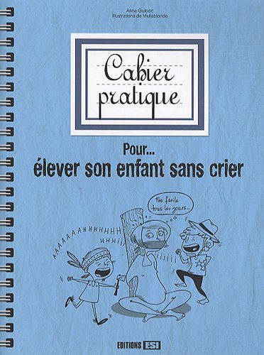 Beispielbild fr Cahier pratique pour lever son enfant sans crier zum Verkauf von medimops