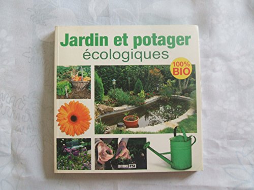 Beispielbild fr Jardin et potager cologiques: 100% bio zum Verkauf von Ammareal