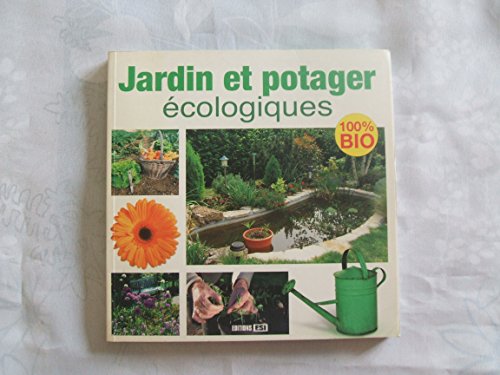 Stock image for Jardin et potager cologiques: 100% bio for sale by Ammareal