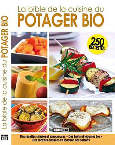Beispielbild fr La Bible de la cuisine du potager bio zum Verkauf von Ammareal