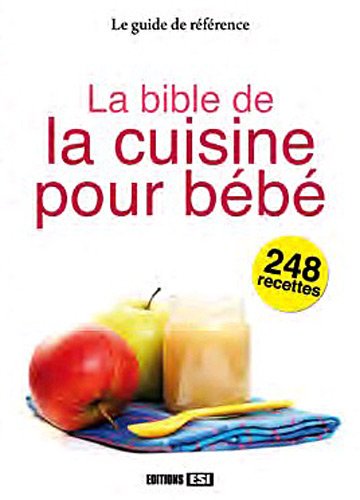 Beispielbild fr La bible de la cuisine pour bb zum Verkauf von Ammareal