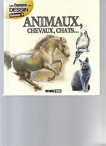 9782353555932: bases du dessin vol 3 animaux chevaux chats (0)