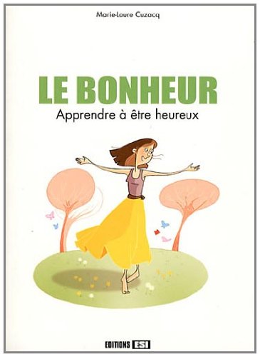 Beispielbild fr Le bonheur : Apprendre  tre heureux zum Verkauf von Ammareal