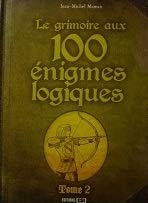 Stock image for Le Grimoire Aux 100 nigmes Logiques. Vol. 2 for sale by RECYCLIVRE