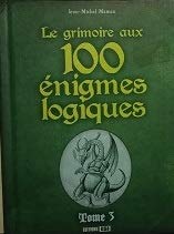 Stock image for grimoire aux 100 enigmes logiques tome 3 (0) for sale by ThriftBooks-Dallas