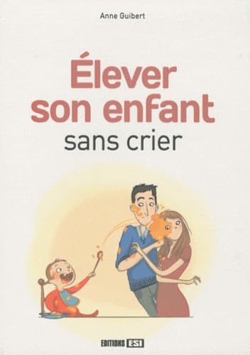 Beispielbild fr Elever son enfant sans crier zum Verkauf von Ammareal