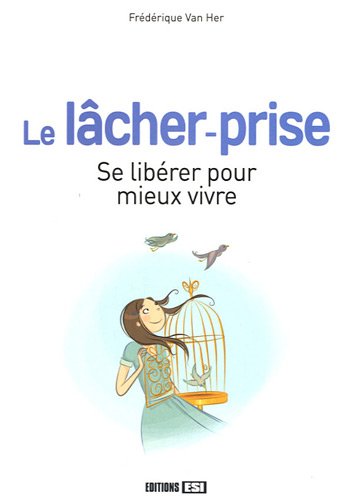 Beispielbild fr Le lcher-prise : Se librer pour mieux vivre zum Verkauf von medimops