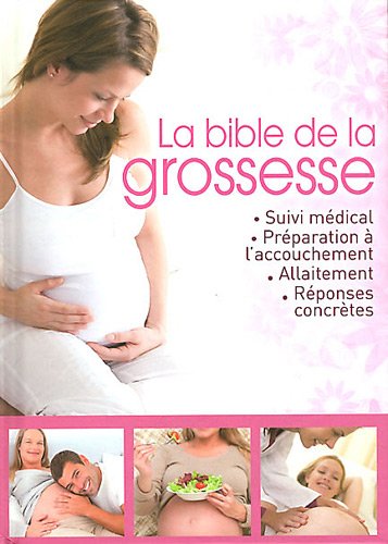Beispielbild fr La Bible de la grossesse zum Verkauf von Ammareal