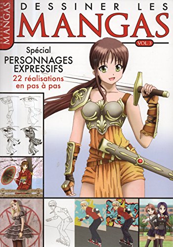 Beispielbild fr Dessiner les mangas: Volume 3 : Spcial personnages expressifs, 22 ralisations en pas  pas zum Verkauf von books-livres11.com