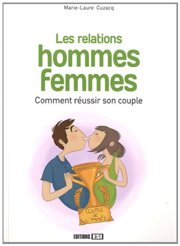 Beispielbild fr Les relations hommes femmes : Comment russir son couple zum Verkauf von medimops