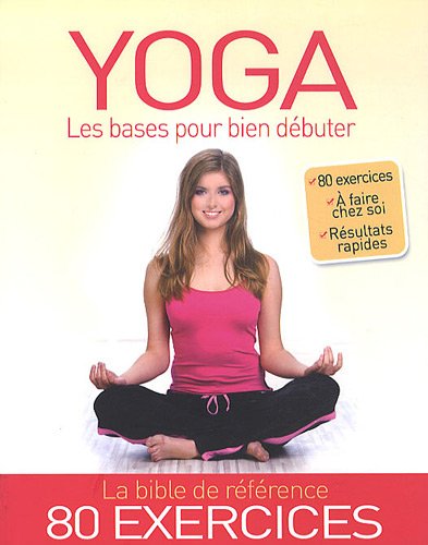 Imagen de archivo de Yoga : Les bases pour bien dbuter a la venta por Ammareal