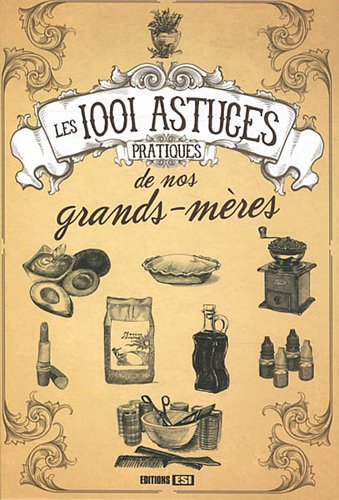 Stock image for Les 1001 astuces pratiques de nos grands-mres for sale by medimops