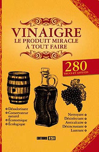 Stock image for vinaigre le produit miracle a tout faire* (0) for sale by Ammareal