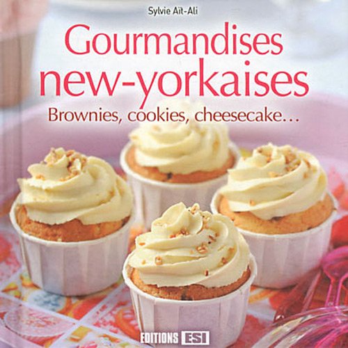 9782353559329: Gourmandises new-yorkaises: Brownies, cookies, cheesecakes...